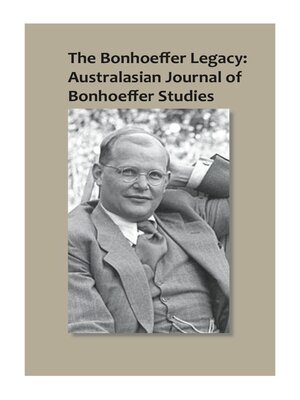 cover image of The Bonhoeffer Legacy: Australasian Journal of Bonhoeffer Studies, Volume 1